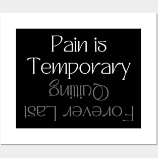 pain is temporary quitting last forever Posters and Art